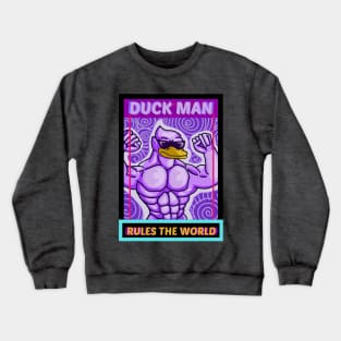 DUCK MAN RULES THE WORLD Crewneck Sweatshirt